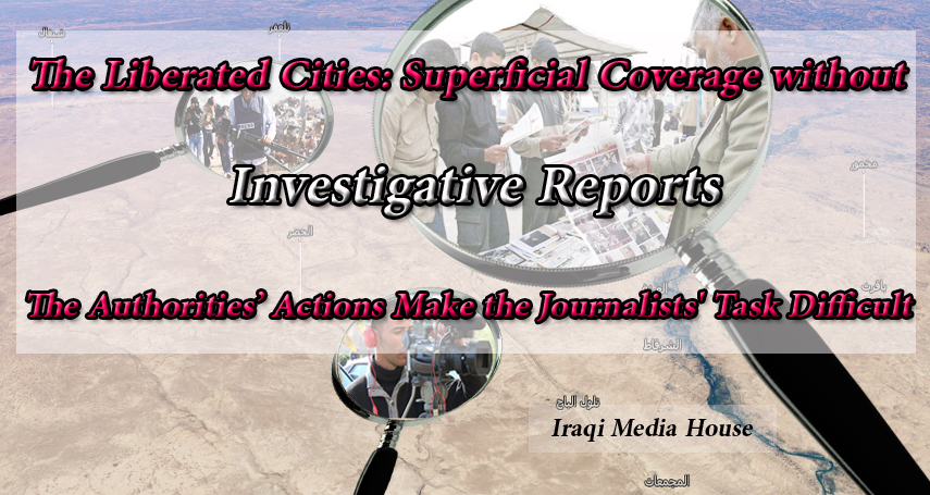 The Liberated Cities: Superficial Coverage without Investigative Reports. The Authorities’ Actions Make the Journalists' Task Difficult