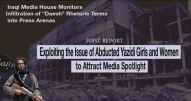 Exploiting the Issue of Abducted Yazidi Girls and Women  to Attract Media Spotlight