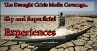 The Drought Crisis Media Coverage... Shy and Superficial Experiences